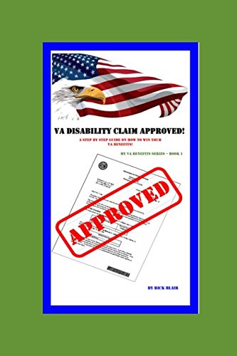 Beispielbild fr VA Disability Claim Approved!: A Step by Step Guide on How to Win Your VA Benefits! (My VA Benefits Series) zum Verkauf von Wizard Books