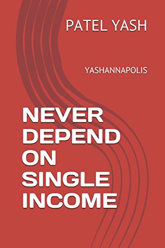 Imagen de archivo de NEVER DEPEND ON SINGLE INCOME: YASHANNAPOLIS a la venta por Revaluation Books