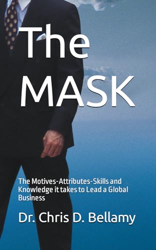 Imagen de archivo de The MASK: The Motives-Attributes-Skills and Knowledge it takes to Lead a Global Business (Great Leaders) a la venta por ThriftBooks-Atlanta