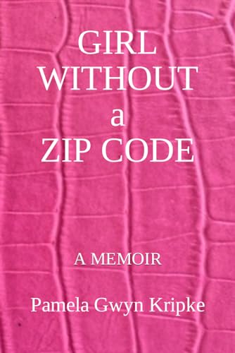Stock image for GIRL WITHOUT A ZIP CODE: A MEMOIR for sale by Books From California