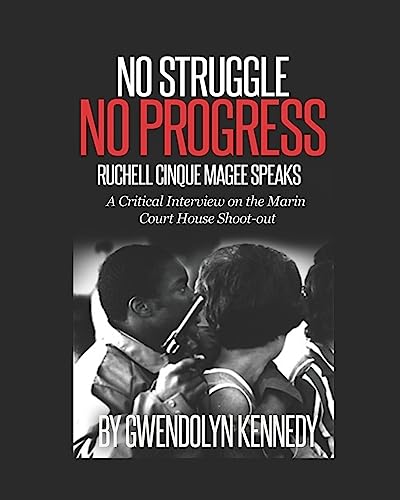 Imagen de archivo de No Struggle No Progress: Ruchell Magee Speaks: Ruchell Cinque Magee speaks : a critical interview on the Marin Court House shoot-out a la venta por California Books