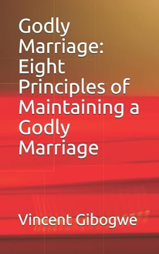 Stock image for Godly Marriage: Eight Principles of Maintaining a Godly Marriage for sale by Revaluation Books