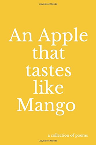 Stock image for An Apple that tastes like Mango: a collection of poems for sale by Revaluation Books