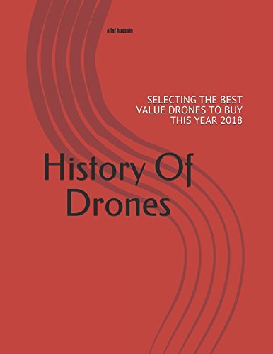 Stock image for Guide To Drones: SELECTING THE BEST VALUE DRONES TO BUY THIS YEAR 2018 for sale by Revaluation Books