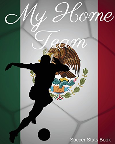 Stock image for My Home Team: Mexico Soccer STATS Book for sale by ThriftBooks-Atlanta