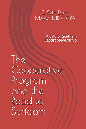 Stock image for The Cooperative Program and the Road to Serfdom: A Call for Southern Baptist Stewardship for sale by SecondSale