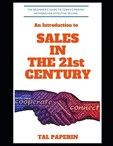 Imagen de archivo de Introduction to Sales in the 21st Century: The Beginner s Guide to Today s Proven Methods for Selling a la venta por Revaluation Books