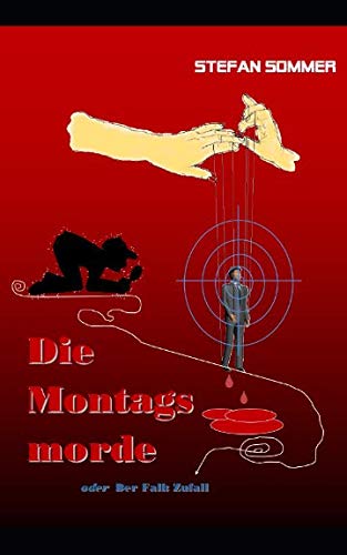 Stock image for Die Montagsmorde: oder der Fall Zufall for sale by medimops
