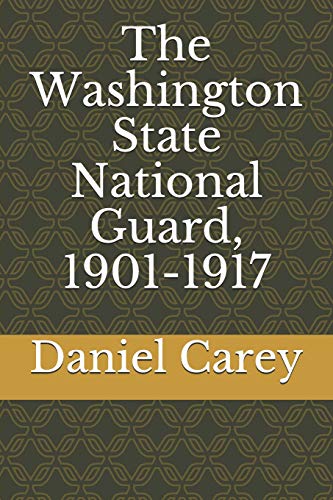 9781983135682: The Washington State National Guard, 1901-1917