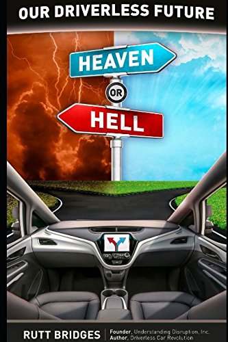 Stock image for Our Driverless Future: Heaven or Hell? (Driverless Disruption) for sale by SecondSale