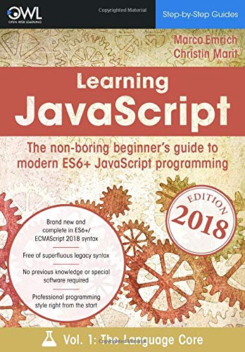 Stock image for Learning JavaScript: The non-boring beginner's guide to modern (ES6+) JavaScript programming Vol 1: The language core for sale by SecondSale