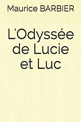 Beispielbild fr L'Odysse de Lucie et Luc zum Verkauf von Revaluation Books