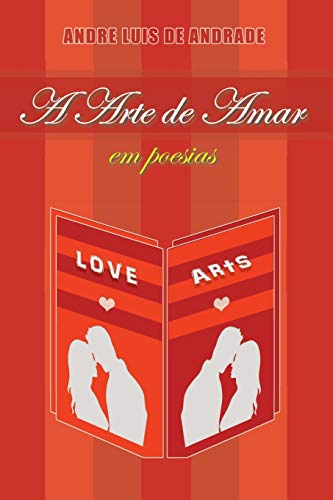 Stock image for A Arte de Amar em Poesias (Portuguese Edition) [Soft Cover ] for sale by booksXpress