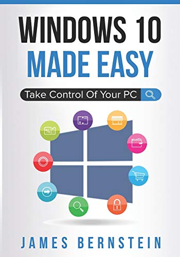 9781983144219: Windows 10 Made Easy: Take Control of Your PC