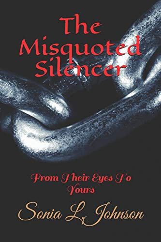 Stock image for The Misquoted Silencer: From Their Eyes To Yours (Shay's Thought) for sale by Lucky's Textbooks