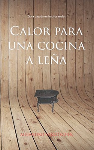 Stock image for Calor para una cocina a lea for sale by Revaluation Books