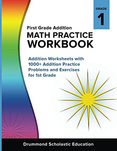 Stock image for 1st Grade Math Practice Workbook: 1000+ Addition Practice Problems & Exercises for your First Grader, National Standards & Common Core, Ages 5-7 for sale by Revaluation Books