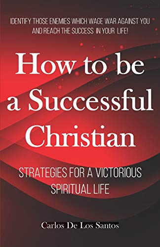 Beispielbild fr How to Be a Successful Christian: Strategies for a Victorious Spiritual Life zum Verkauf von THE SAINT BOOKSTORE