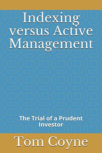 Imagen de archivo de Indexing versus Active Management: The Trial of a Prudent Investor a la venta por Revaluation Books