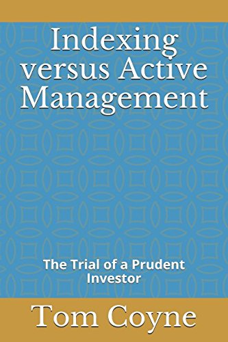 Stock image for Indexing versus Active Management: The Trial of a Prudent Investor for sale by Revaluation Books