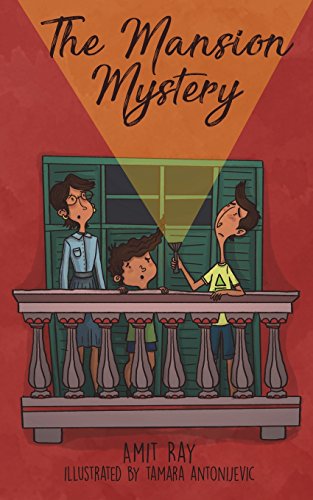 

The Mansion Mystery: A Detective Story about . (Whoops - Almost Gave It Away! Let's Just Say It's a Children's Mystery for Preteen Boys a