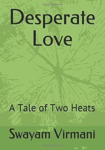 Beispielbild fr Desperate Love: A Tale of Two Heats (special paperback edition) Limited Edition zum Verkauf von Revaluation Books