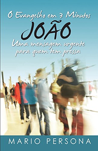 Stock image for O Evangelho em 3 Minutos - JOO: Uma mensagem urgente para quem tem pressa (Portuguese Edition) for sale by Lucky's Textbooks