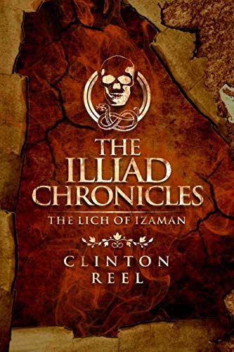 Stock image for The Illiad Chronicles: The Lich of Izaman for sale by WorldofBooks