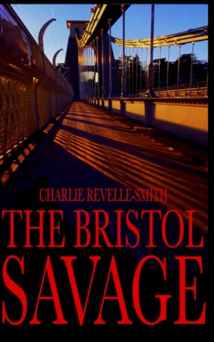 Beispielbild fr The Bristol Savage (The Bristol Murders) zum Verkauf von AwesomeBooks