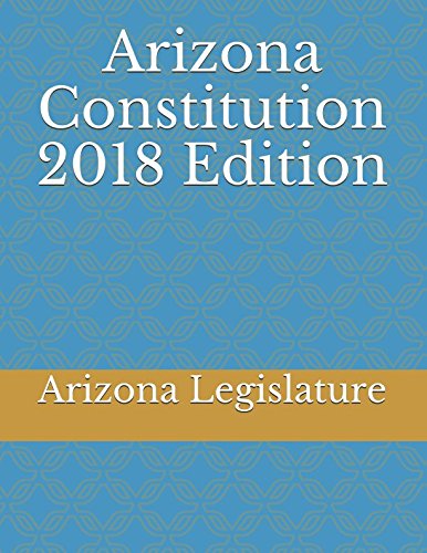 Stock image for Arizona Constitution 2018 Edition for sale by Revaluation Books