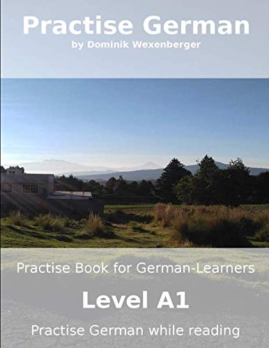 Beispielbild fr Practise German: Practise-book for German learners: Level A1 - Practise German while reading zum Verkauf von WorldofBooks
