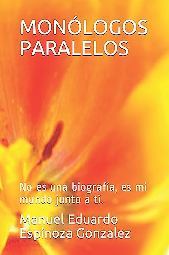 Stock image for MONLOGOS PARALELOS: No es una biografa, es mi mundo junto a ti. (1) (Spanish Edition) for sale by Lucky's Textbooks