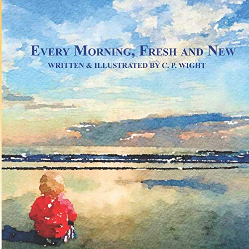 Stock image for Every Morning, Fresh and New for sale by Revaluation Books