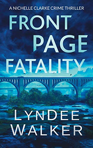 Beispielbild fr Front Page Fatality: A Nichelle Clarke Crime Thriller zum Verkauf von ThriftBooks-Atlanta