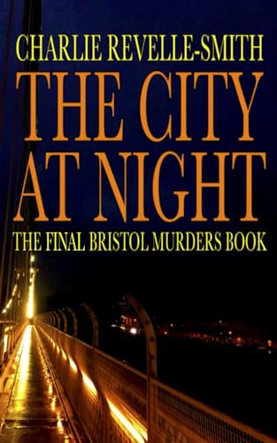 Beispielbild fr The City at Night (The Bristol Murders) zum Verkauf von WorldofBooks