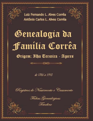 Imagen de archivo de Genealogia da Famlia Corra: Origem: Ilha Terceira - Aores a la venta por Revaluation Books