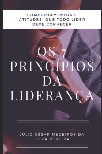 Stock image for Os 7 princpios da Liderana:: Atitudes e comportamentos que todo lder precisa conhecer (Portuguese Edition) for sale by Lucky's Textbooks