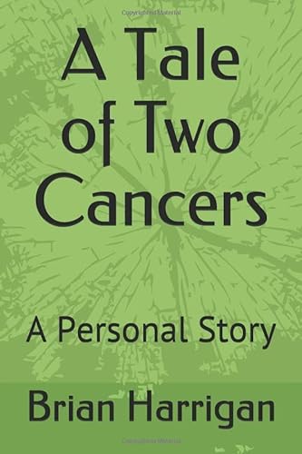 Beispielbild fr A Tale of Two Cancers: A Personal Story zum Verkauf von Revaluation Books