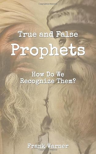 Imagen de archivo de True and False Prophets: How Do We Recognize Them? (Work Out Your Own salvation) a la venta por ThriftBooks-Atlanta