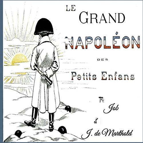 Beispielbild fr Le Grand Napoleon Des Petits Enfans zum Verkauf von Revaluation Books