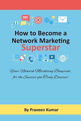 Stock image for How to Become Network Marketing Superstar: Your Network Marketing Blueprint, for the Success you Truly Deserve! for sale by Decluttr