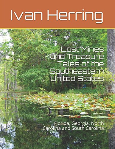 Stock image for Lost Mines and Treasure Tales of the Southeastern United States: Florida, Georgia, North Carolina and South Carolina for sale by Revaluation Books