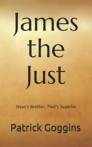 Beispielbild fr James the Just: Jesus's Brother, Paul's Superior zum Verkauf von Revaluation Books