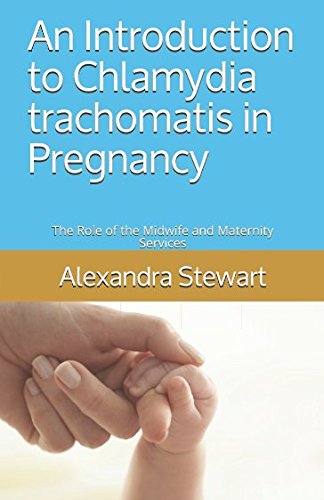 Beispielbild fr An Introduction to Chlamydia trachomatis in Pregnancy: The Role of the Midwife and Maternity Services zum Verkauf von Revaluation Books