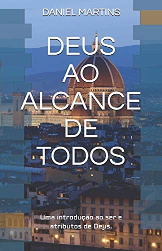 Beispielbild fr DEUS AO ALCANCE DE TODOS: Uma introduo ao ser de Deus e seus atributos (Portuguese Edition) zum Verkauf von Lucky's Textbooks