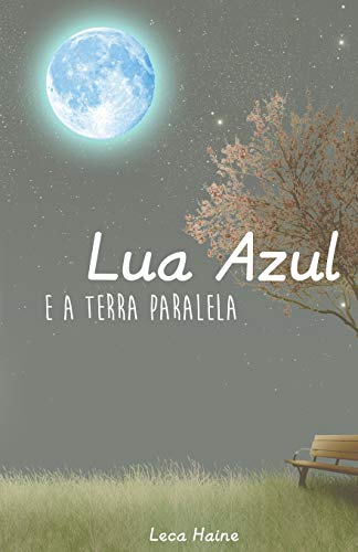 9781983251580: Lua Azul e a Terra Paralela (Portuguese Edition)