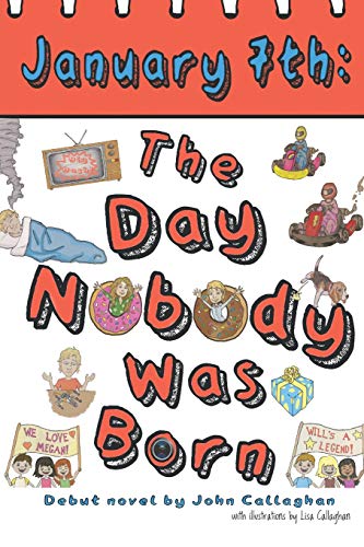 Stock image for January 7th: The Day Nobody Was Born for sale by Lucky's Textbooks