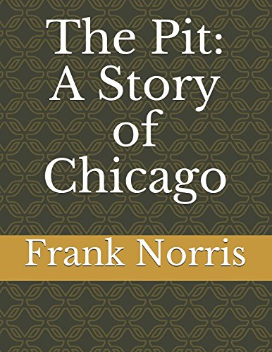 Beispielbild fr The Pit: a Story of Chicago zum Verkauf von Hamelyn