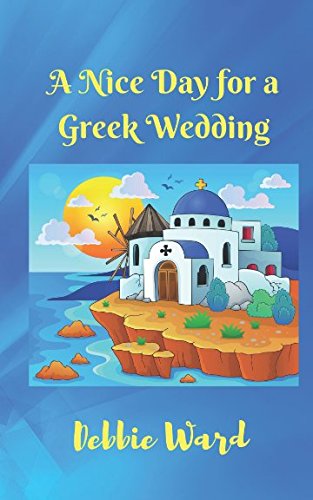 Beispielbild fr A Nice Day for a Greek Wedding zum Verkauf von WorldofBooks