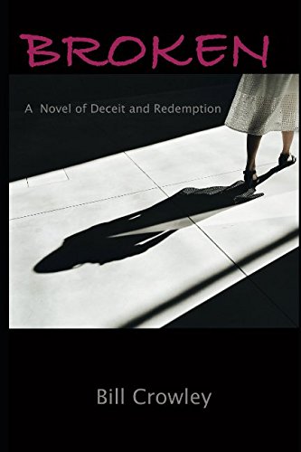 Stock image for Broken: A Novel of Deceit and Redemption for sale by Revaluation Books